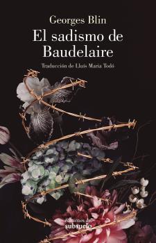 EL SADISMO DE BAUDELAIRE | 9788494780271 | BLIN, GEORGES