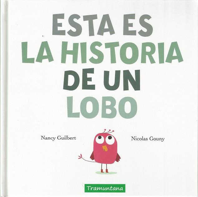 ESTA ES LA HISTORIA DE UN LOBO | 9788417303181 | GUILBERT GUILBERT, NANCY