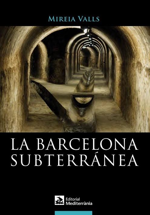 LA BARCELONA SUBTERRANEA | 9788499791173 | VALLS