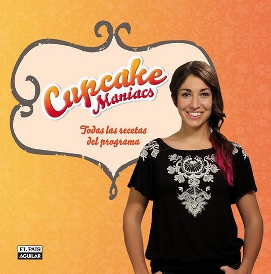 CUPCAKE MANIACS. LAS RECETAS DEL PROGRAM | 9788403513723 | OBREGÓN