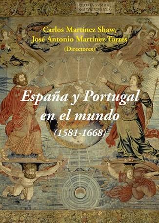 ESPAÑA Y PORTUGAL EN EL MUNDO (1581-1668) | 9788496813946 | MARTINEZ SHAW, CARLOS/MARTINEZ TORRES, J