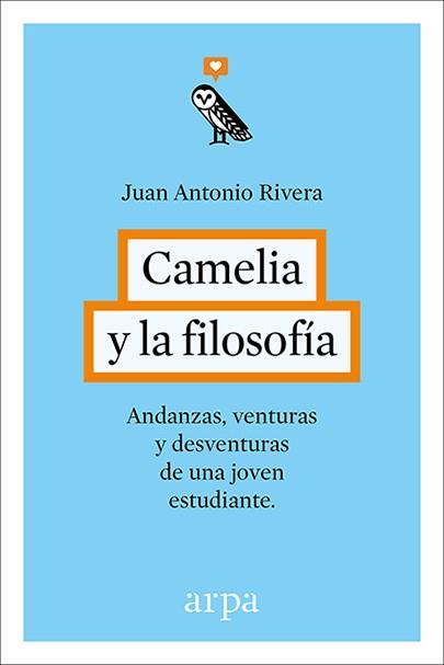 CAMELIA Y LA FILOSOFIA | 9788416601240 | RIVERA, JUAN ANTONIO