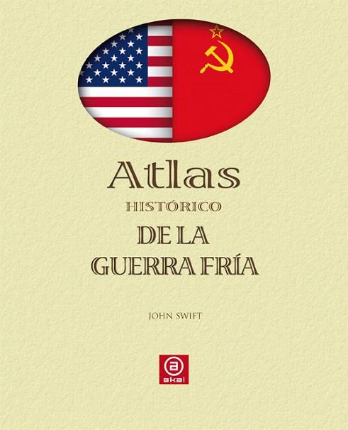 ATLAS HISTORICO DE LA GUERRA FRI | 9788446023333 | SWIFT