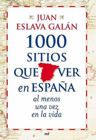 1000 SITIOS QUE VER EN ESPAÑA | 9788427035751 | ESLAVA GALAN, JUAN 