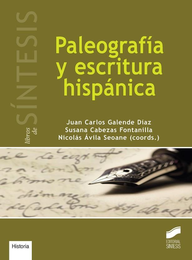 PALEOGRAFÍA Y ESCRITURA HISPÁNICA | 9788490772591 | GALENDE DÍAZ, JUAN CARLOS/ÁVILA SEOANE, NICOLÁS