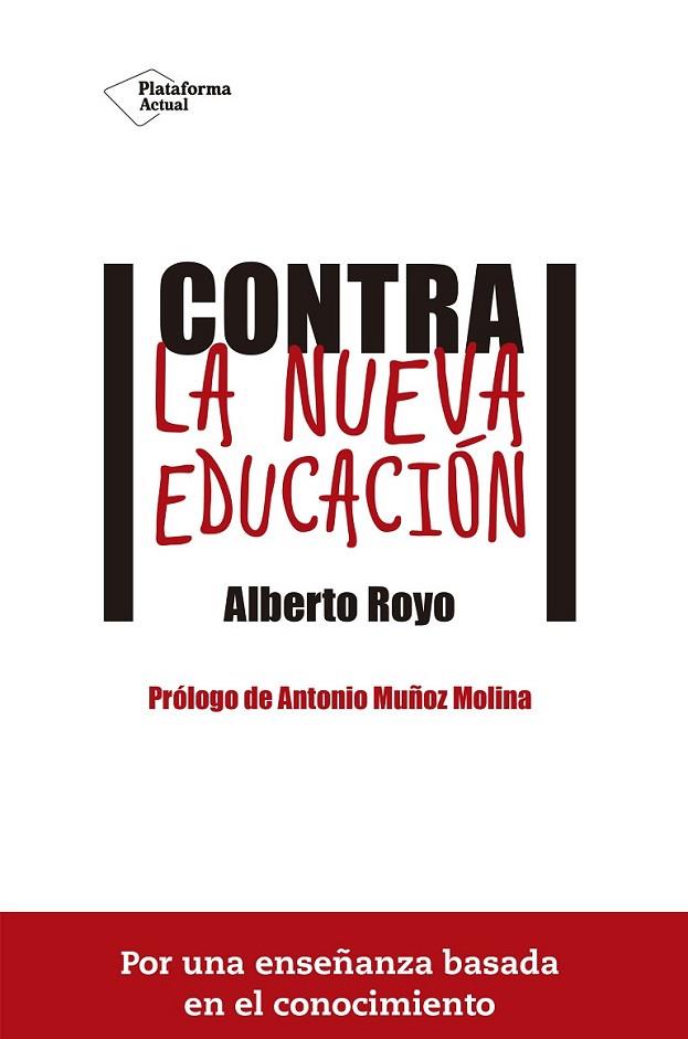 CONTRA LA NUEVA EDUCACIÓN | 9788416620074 | ROYO ABENIA, ALBERTO