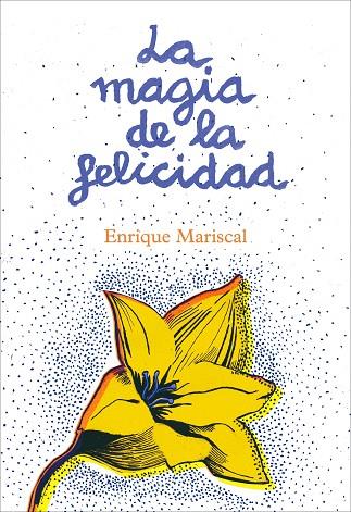 LA MAGIA DE LA FELICIDAD | 9788425345456 | MARISCAL