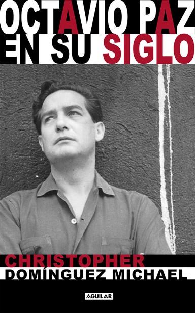 OCTAVIO PAZ EN SU SIGLO | 9788403501539 | DOMINGUEZ MICHAEL, CHRISTOPHER