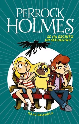 SE HA ESCRITO UN SECUESTRO (SERIE PERROCK HOLMES 7) | 9788490438916 | ISAAC PALMIOLA