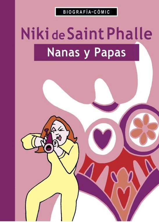 NIKI DE SAINT PHALLE: NANAS Y PAPAS | 9788494363061 | BLÖB