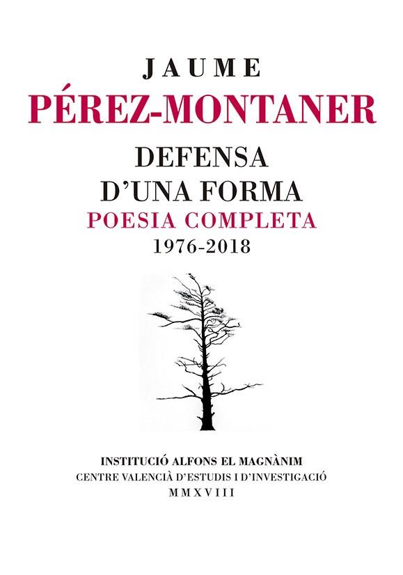 DEFENSA D'UNA FORMA. POESIA COMPLETA 1976-2018 | 9788478227761 | PÉREZ-MONTANER, JAUME