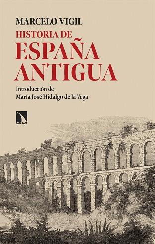 HISTORIA DE ESPAÑA ANTIGUA | 9788410671034 | VIGIL, MARCELO