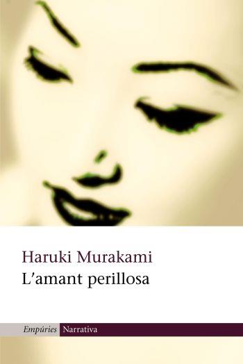 AMANT PERILLOSA | 9788497870016 | MURAKAMI