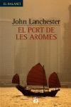 EL PORT DELS AROMES | 9788429753097 | JOHN LANCHESTER