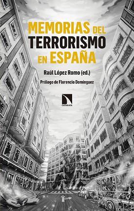 MEMORIAS DEL TERRORISMO EN ESPAÑA | 9788490975275 | LOPEZ ROMO,RAUL