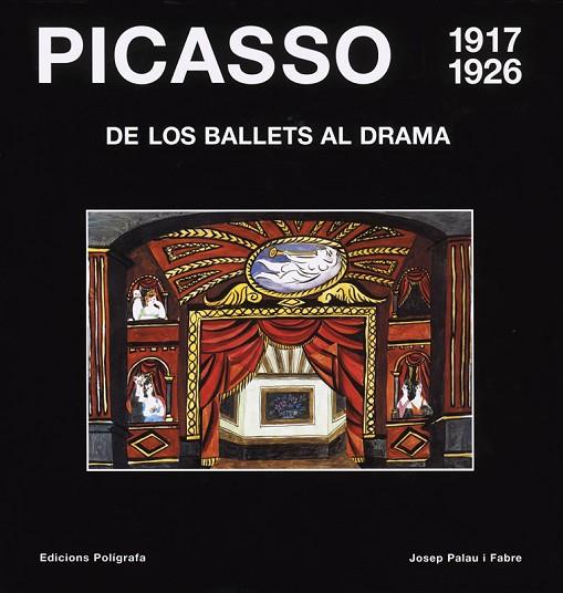 PICASSO, DE LOS BALLETS AL DRAMA | 9788434309074 | PALAU I FABRE