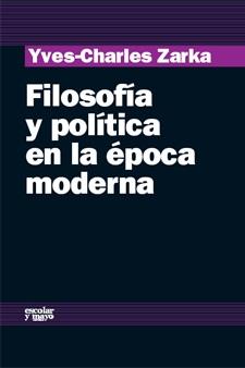 FILOSOFÍA Y POLÍTICA EN LA ÉPOCA | 9788493611125 | ZARKA