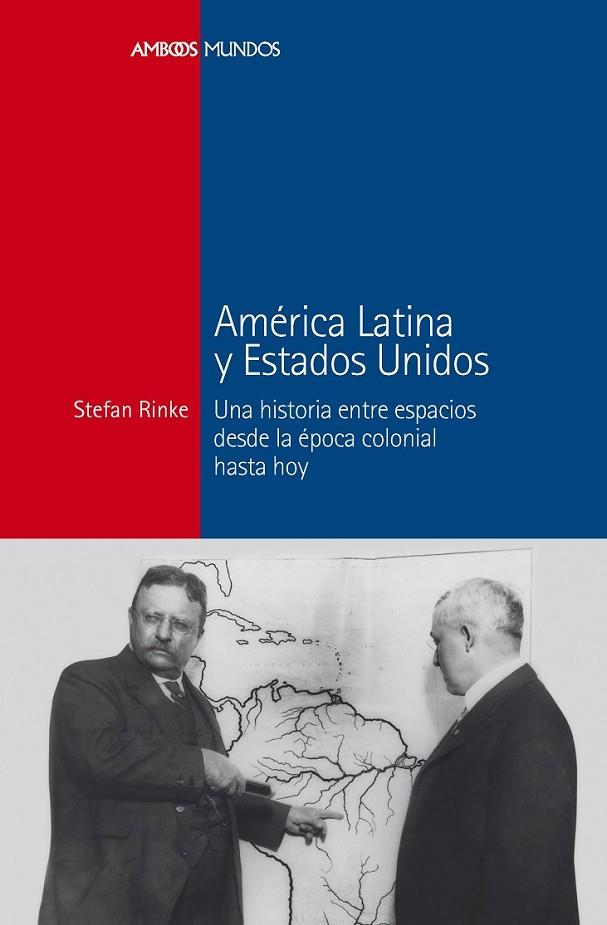 AMÉRICA LATINA Y ESTADOS UNIDOS | 9788415963196 | RINKE, STEFAN