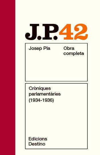 JOSEP PLA 42: CRÒNIQUES PARLAMENTÀRIES (1934-1936) | 9788497101820 | PLA