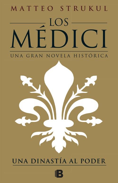 LOS MÉDICI. UNA DINASTÍA AL PODER | 9788466661775 | STRUKUL, MATTEO