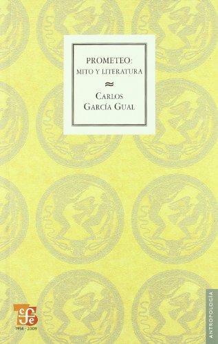 PROMETEO: MITO Y LITERATURA | 9788437506302 | CARLOS GARCÍA GUAL