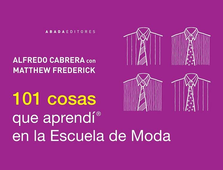 101 COSAS QUE APRENDI EN LA ESCUELA DE MODA | 9788415289784 | CABRERA, ALFREDO