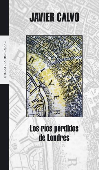 LOS RIOS PERDIDOS DE LONDRES | 9788439714132 | JAVIER CALVO