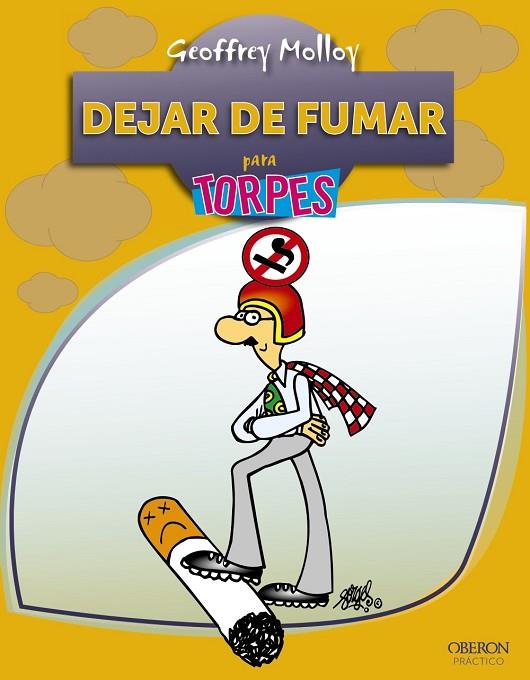 DEJAR DE FUMAR PARA TORPES | 9788441530027 | MOLLOY