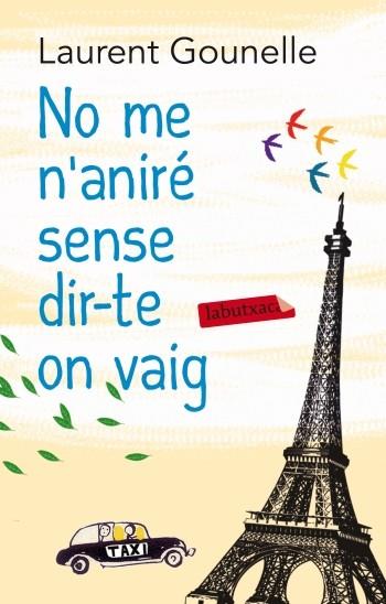 NO ME N'ANIRE SENSE DIR-TE ON VA | 9788499305653 | GOUNELLE