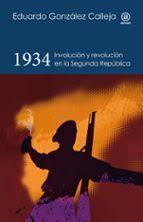 1934. INVOLUCIÓN Y REVOLUCIÓN EN LA SEGUNDA REPÚBLICA | 9788446056034 | GONZÁLEZ CALLEJA, EDUARDO