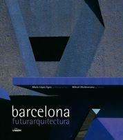 BARCELONA FUTURARQUITECTURA | 9788497855020 | VARIOS