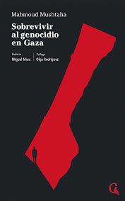 SOBREVIVIR AL GENOCIDIO EN GAZA | 9788412799668 | MUSHTAHA, MAHMOUD