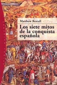 LOS SIETE MITOS DE LA CONQUISTA. | 9788449316388 | RESTALL