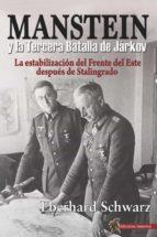 MANSTEIN Y LA TERCERA BATALLA DE JÁRKOV | 9788412192322 | SCHWARZ, EBERHARD