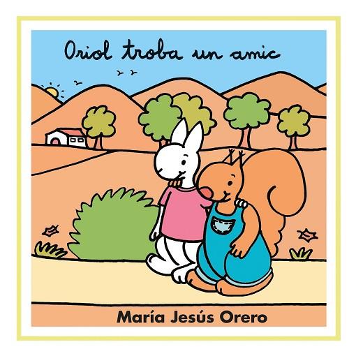 ORIOL TROBA UN AMIC | 9788481315615 | MARÍA JESÚS ORERO