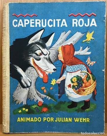 CAPERUCITA ROJA - ANIMADO POR JULIÁN WEHR - EDICIONES DEL ZODIACO - AÑO 1949 | 9999900002713 | WEHR,  JULIÁN 