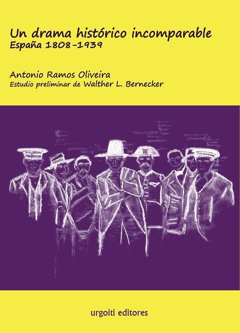 UN DRAMA HISTÓRICO INCOMPARABLE. ESPAÑA 1808-1939 (ED. RÚSTICA) | 9788412103618 | RAMOS OLIVEIRA, ANTONIO/BERNECKER, WALTHER L.