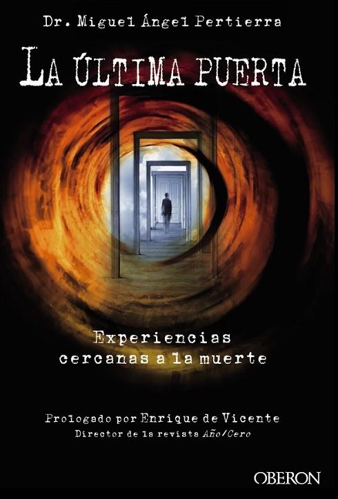 LA ÚLTIMA PUERTA. EXPERIENCIAS CERCANAS A LA MUERTE | 9788441535497 | PERTIERRA QUESADA, MIGUEL ÁNGEL