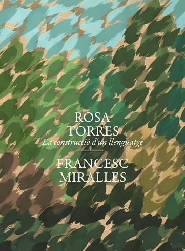 ROSA TORRES. LA CONSTRUCCIÓ D’UN LLENGUATGE | 9788478229314 | MIRALLES, FRANCESC