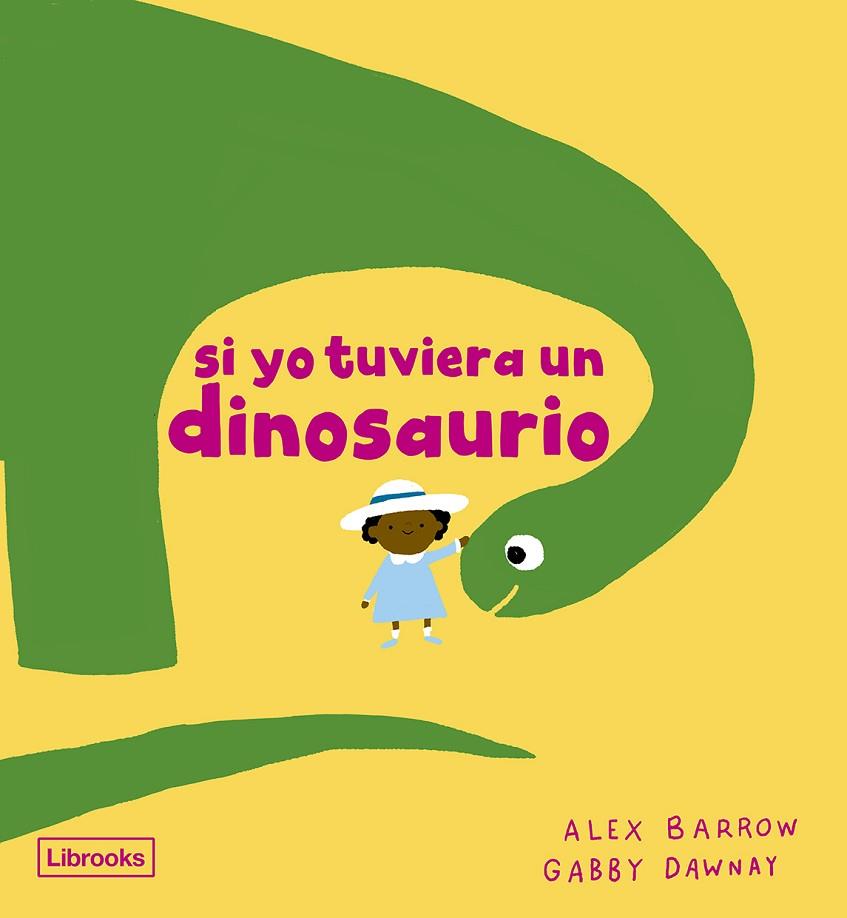 SI YO TUVIERA UN DINOSAURIO | 9788412826531 | DAWNAY, GABBY