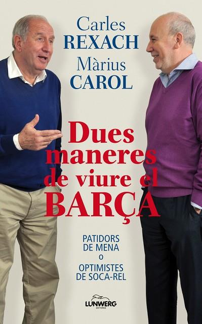 DUES MANERES DE VIURE EL BARÇA | 9788497858588 | VARIS