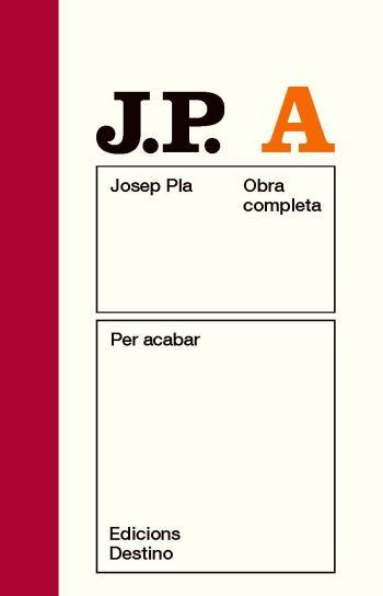 JOSEP PLA VOLUMA A: PER ACABAR | 9788497101875 | PLA, JOSEP