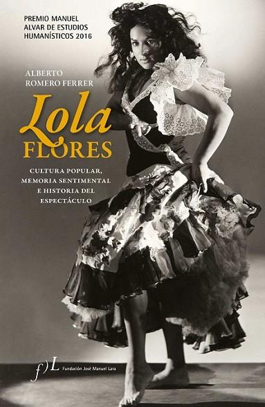 LOLA FLORES. CULTURA POPULAR, MEMORIA SENTIMENTAL | 9788415673224 | ROMERO FERRER, ALBERTO