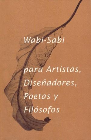 WABI SABI PARA ARTISTAS, DISEÑADORES, POETAS Y FILÓSOFOS | 9788494307362 | KOREN, LEONARD