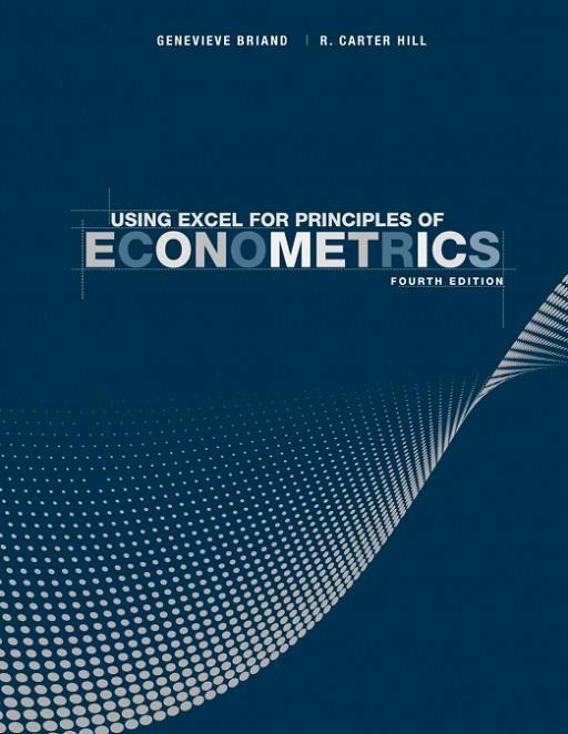 USING EXCEL FOR PRINCIPLES OF ECONOMETRICS | 9781118032107 | HILL, R. CARTER / GRIFFITHS, WILLIAM E. / LIM, GUAY C.