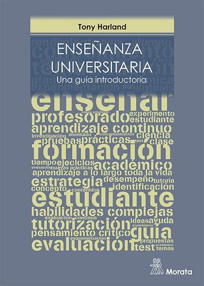 ENSEñANZA UNIVERSITARIA; UNA GUíA INTRODUCTORIA | 9788471128225 | HARLAND, ANTHONY