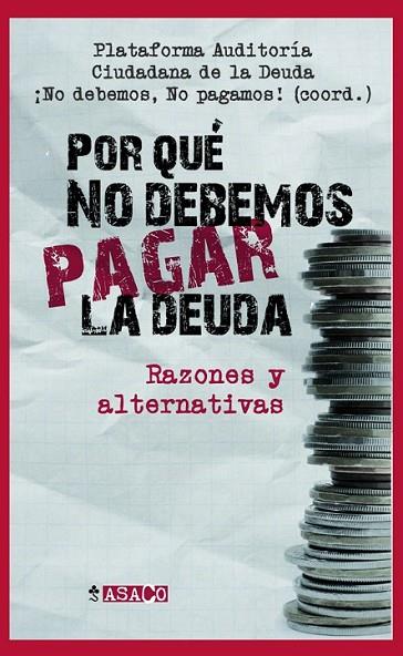 POR QUE NO DEBEMOS PAGAR LA DEUDA? | 9788498885484 | DIVERSOS