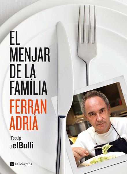 EL MENJAR DE LA FAMILIA | 9788482646343 | ADRIA , FERRAN