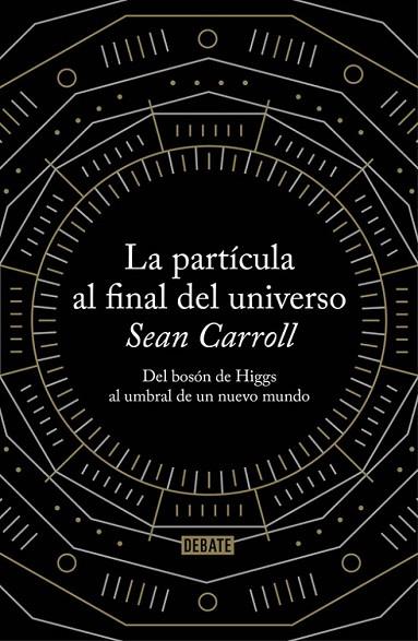 LA PARTICULA AL FINAL DEL UNIVERSO | 9788499922997 | CARROLL