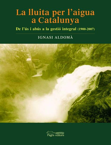 LA LLIUTA PER L'AIGUA A CATALUNY | 9788497795340 | ALDOMA